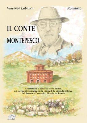 Il conte di Montepesco. Domenico Pittella. Aspettando il verdetto della storia - Vincenzo Labanca