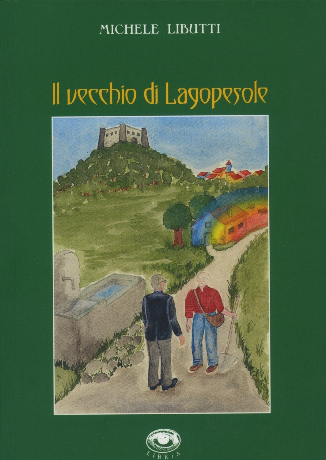 IL VECCHIO DI LAGOPESOLE - Michele Libutti