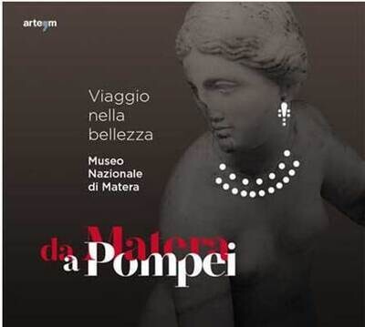 Da Matera a Pompei - Viaggio nella bellezza