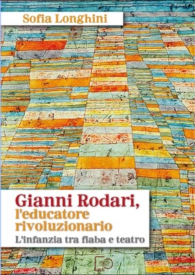 Gianni Rodari, l'educatore rivoluzionario. L'infanzia tra fiaba e teatro