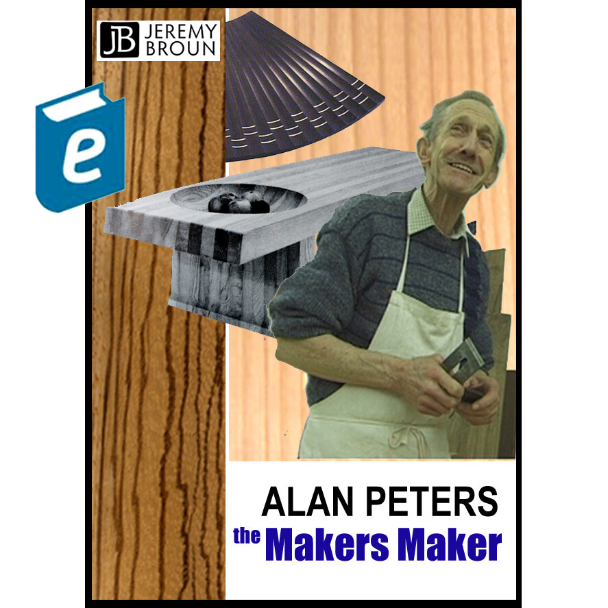 ALAN PETERS - THE MAKERS' MAKER - an in-depth multimedia documentary ebook about one of the greatest British furniture designer makers with tributes from many makers. 67 pages, 133 images, 4 videos.