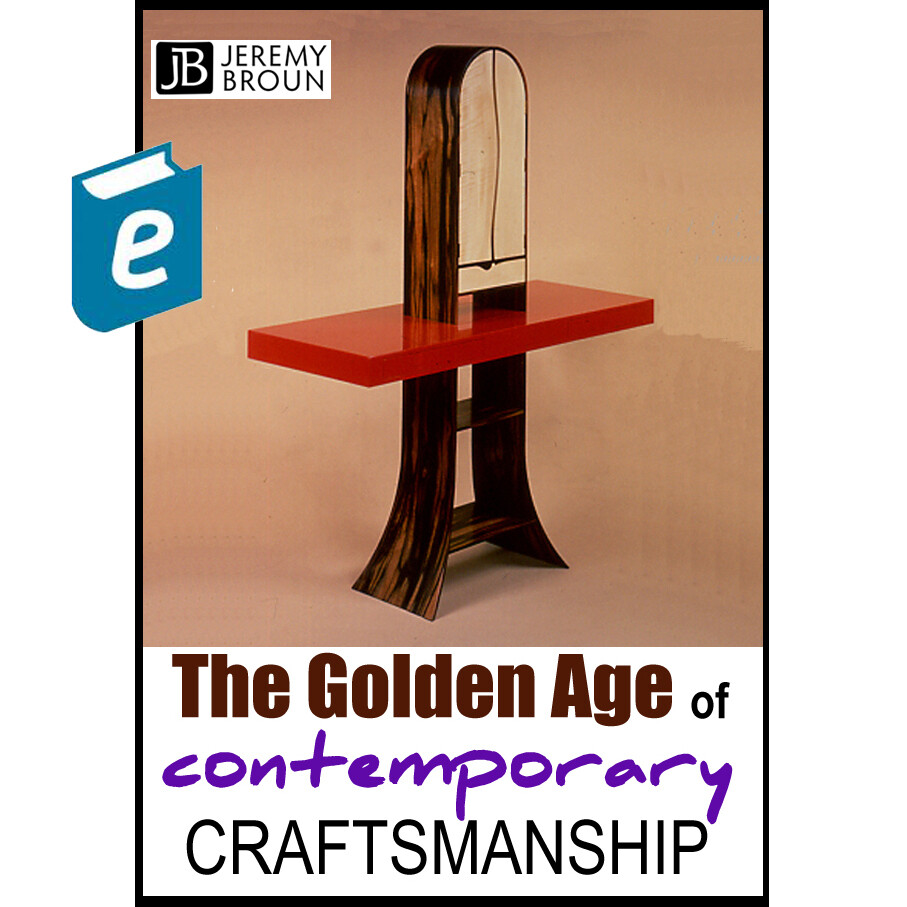 The Golden Age of Contemporary Craftsmanship - Ebook two part illustrated essay