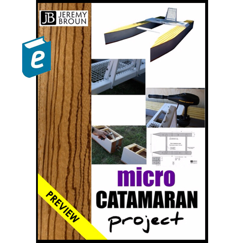 MICRO CATAMARAN PROJECT PREVIEW -  a taster of the build emanual for an electric powered craft for river and canal. Full version includes instructions, plans &amp; 14 videos.