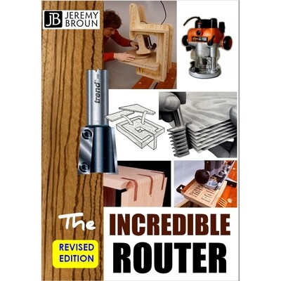 THE INCREDIBLE ROUTER  REVISED EDITION - multimedia ebook. Based on the original bestselling paperback - the definitive book about creative routing for all skill levels.  116 pages 5 videos 2 projects