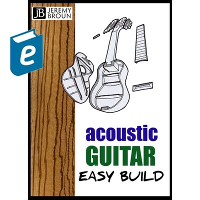 ACOUSTIC GUITAR EASY BUILD PRE-ORDER - video integrated online emanual.  - 100 + pages step-by-step instructions plus 52 video tutorials & 10 pages of A4 printout plans.  A guitarist's dream !