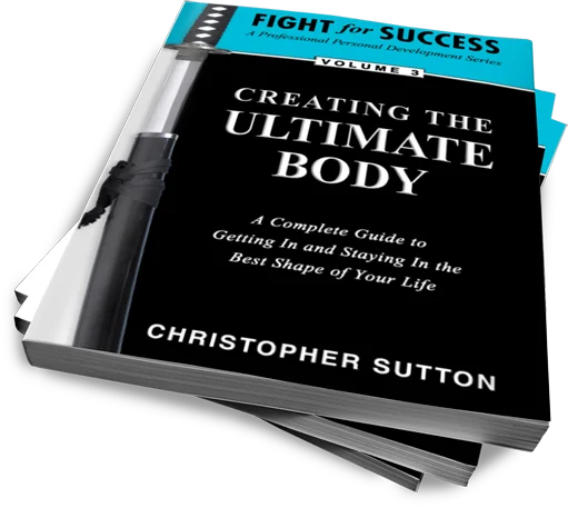 Fight For Success: Creating the Ultimate Body