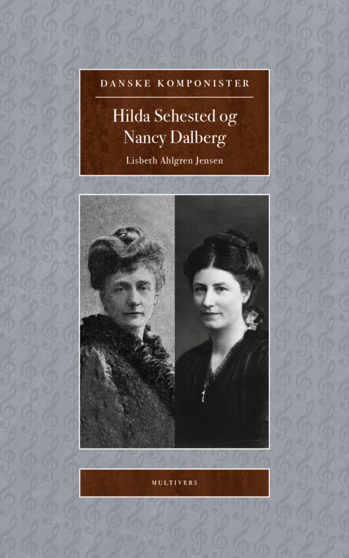 Hilda Sehested og Nancy Dalberg (Danske Komponister bd. 4)
