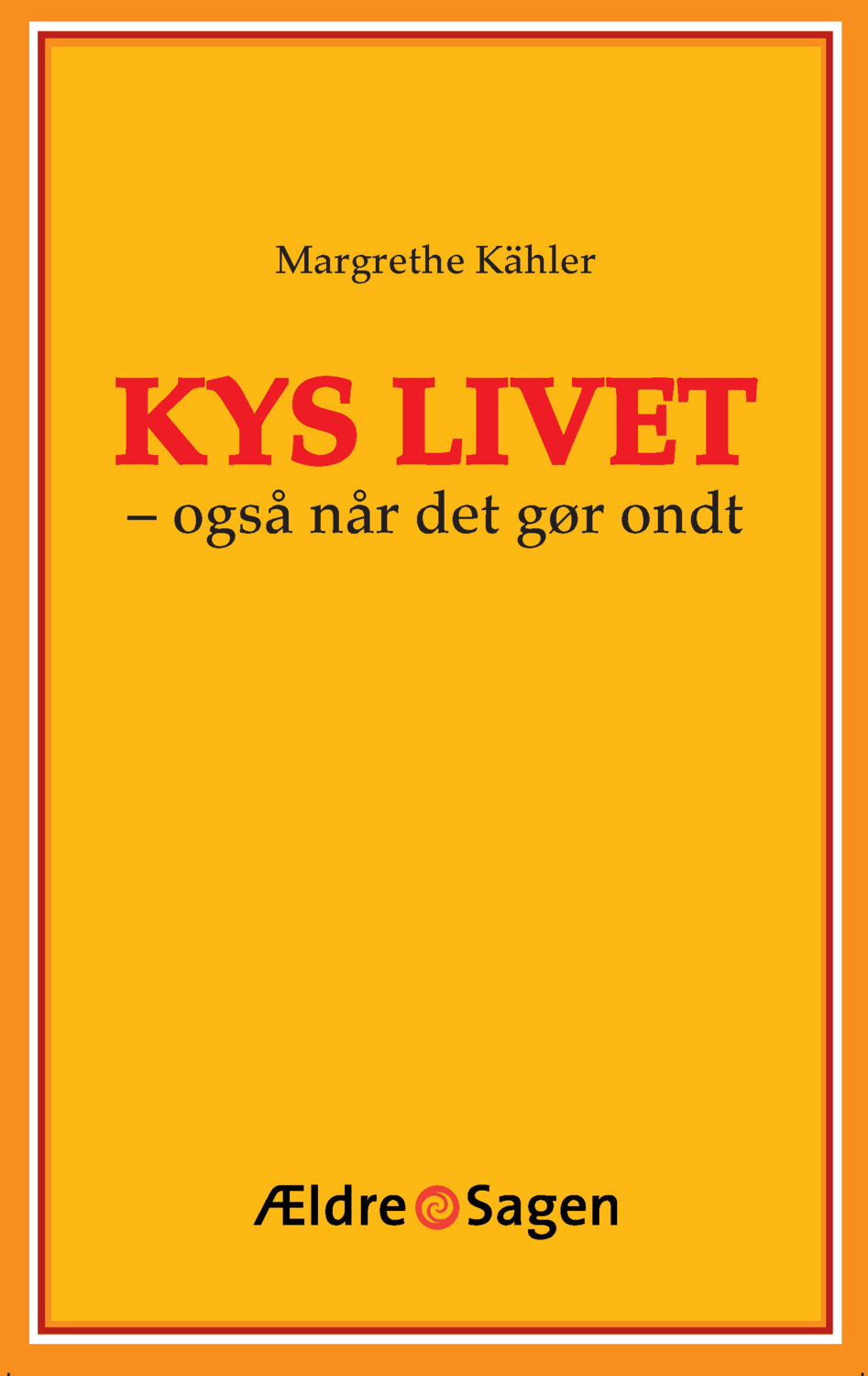 Kys Livet – også når det gør ondt