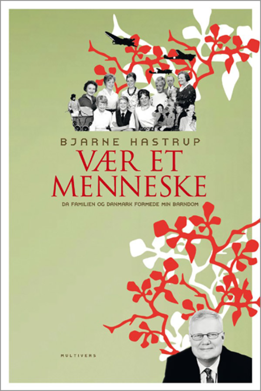 Vær et menneske – Da familien og Danmark formede min barndom