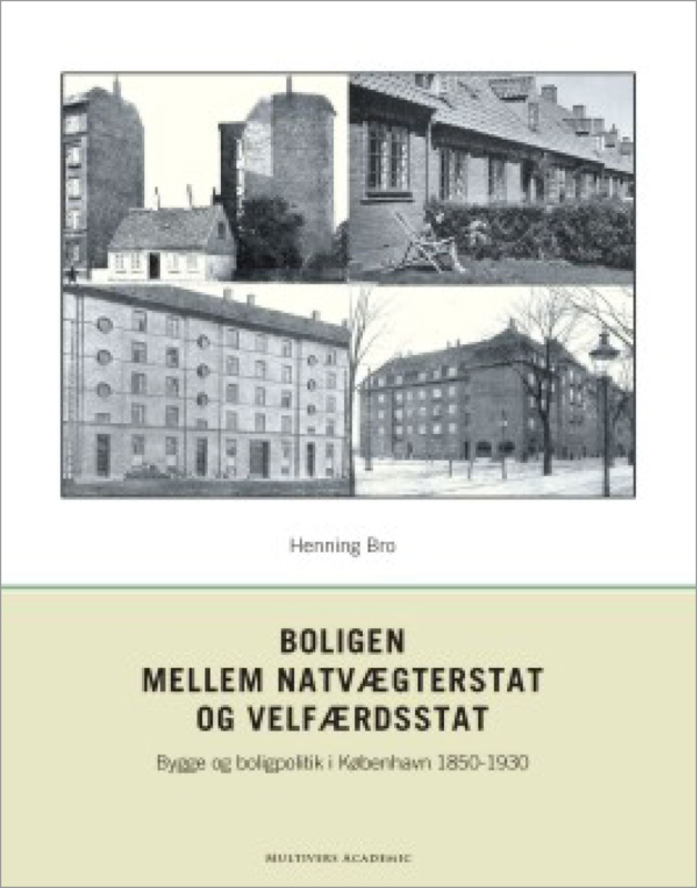 Boligen mellem natvægterstat og velfærdsstat – Bygge- og boligpolitik i København 1850-1930