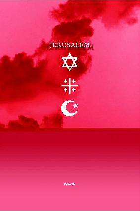 Jerusalem – Jødedom - Kristendom - Islam