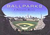 Ballparks: A Panoramic History