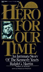 Hero For Our Time: An Intimate Story of the Kennedy Years