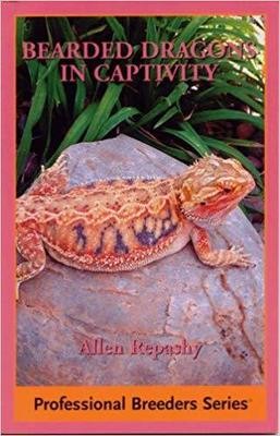 Bearded Dragons in Captivity (Professional Breeders Series)