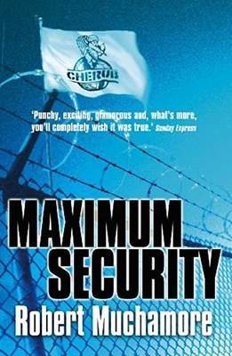 Maximum Security (CHERUB, No. 3) (Bk. 3)