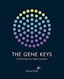 Gene Keys: Unlocking the Higher Purpose Hidden in Your DNA