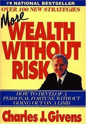 More Wealth Without Risk : How to Develop a Personal Fortune Without Going Out on a Limb