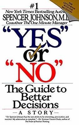 Yes Or No: The Guide To Better Decisions