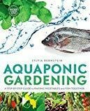 Aquaponic Gardening: A Step-by-Step Guide to Raising Vegetables and Fish Together