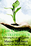 The Organic Entrepreneur: Cultivating the Conscious Capitalist