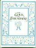 Gold of Friendship: A Bouquet of Special Thoughts
