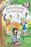 Best Friends In Fairyland (Rainbow Magic, Scholasic Reader Level 2)