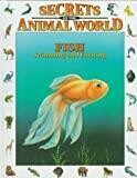 Fish: Swimming and Floating (Secrets of the Animal World)