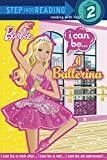 I Can Be A Ballerina (Barbie) (Step into Reading)