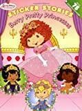 Strawberry Shortcake Berry Pretty Princesses Sticker Book