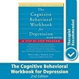 The Cognitive Behavioral Workbook for Depression: A Step-by-Step Program (A New Harbinger Self-Help Workbook)