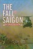 The Fall of Saigon: Scenes from the Sudden End of a Long War