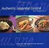Authentic Japanese Cuisine for Beginners: A Step-by-Step Guide
