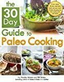The 30 Day Guide to Paleo Cooking: Entire Month of Paleo Meals