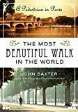The Most Beautiful Walk in the World: A Pedestrian in Paris