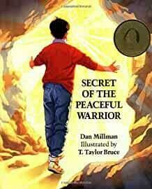 Secret of the Peaceful Warrior: A Story About Courage and Love