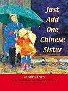 Just Add One Chinese Sister: An Adoption Story