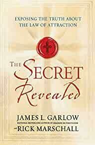 The Secret Revealed: Exposing the Truth About the Law of Attraction
