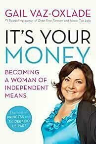 It's Your Money: Becoming A Woman Of Independent Means