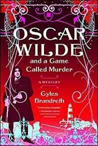 Oscar Wilde and a Game Called Murder: A Mystery (2)