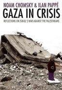 Gaza in crisis : reflections on Israel's war against the Palestinians