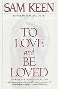 To Love and Be Loved