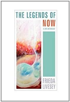 The Legends of Now: A Love Anthology