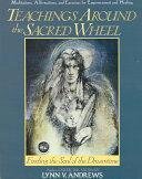 Teachings around the sacred wheel : finding the soul of the dreamtime