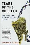 Tears of the cheetah : and other tales from the genetic frontier