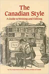 The Canadian Style: A Guide to Writing and Editing
