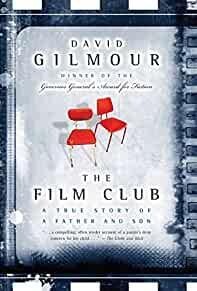 The Film Club: A True Story of a Father and a Son By David Gilmour (Canadian Edition)