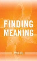 FINDING MEANING