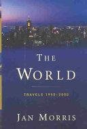 THE WORLD : TRAVELS 1950-2000