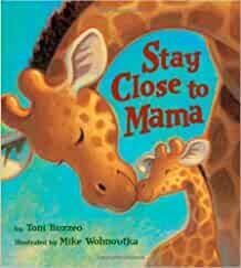STAY CLOSE TO MAMA