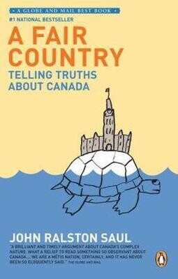 A FAIR COUNTRY: TELLING TRUTHS ABOUT CANADA
